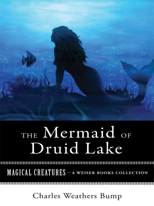 Title details for The Mermaid of Druid Lake by Charles Weathers Bump - Available